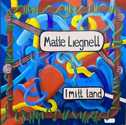Matte Liegnell - I Mitt Land